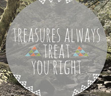 Treasures Always Treat You Right
